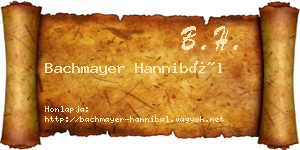 Bachmayer Hannibál névjegykártya